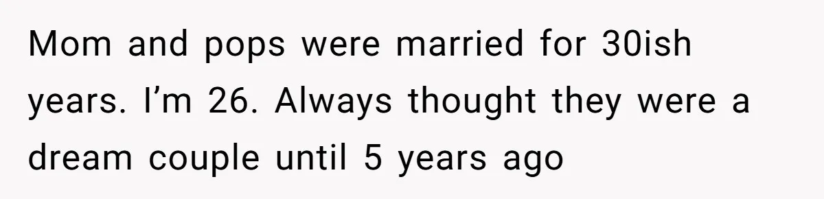 Man Refuses To Meet Half-Sister Born From Dad’s Affair, Says He’s Done With Family Drama Mom and pops were married for 30ish years. I’m 26. Always thought they were a dream couple until 5 years ago
