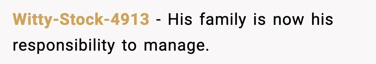 Witty-Stock-4913 - His family is now his responsibility to manage.