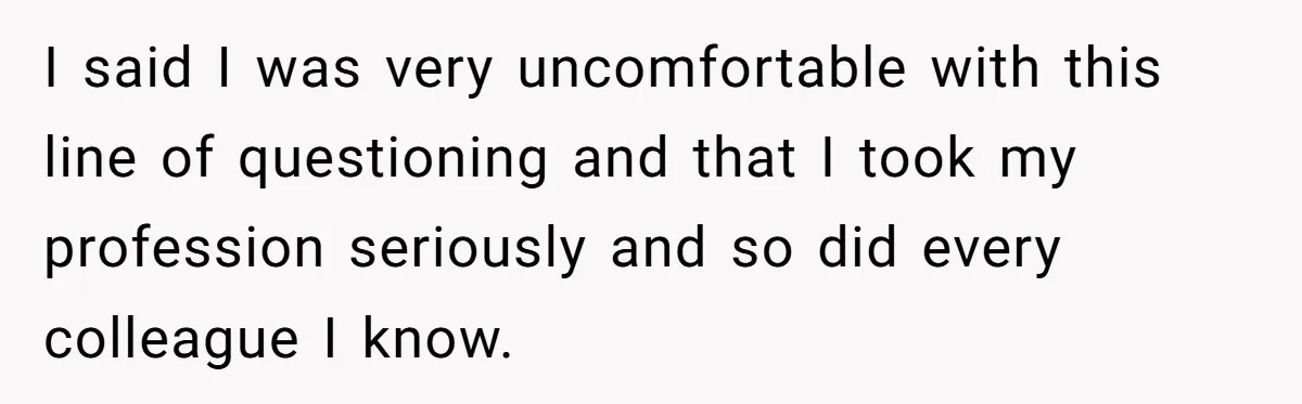 'Foot Doctor' Leaves Dinner Party After Facing Offensive Accusation Of Hidden Personal Motive I said I was very uncomfortable with this line of questioning and that I took my profession seriously and so did every colleague I know.