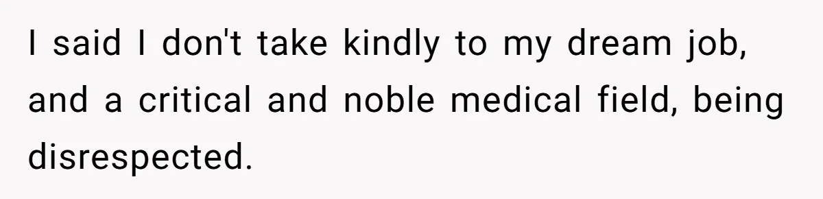 'Foot Doctor' Leaves Dinner Party After Facing Offensive Accusation Of Hidden Personal Motive I said I don't take kindly to my dream job, and a critical and noble medical field, being disrespected.