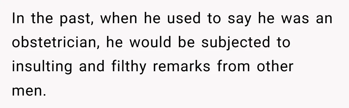 'Foot Doctor' Leaves Dinner Party After Facing Offensive Accusation Of Hidden Personal Motive In the past, when he used to say he was an obstetrician, he would be subjected to insulting and filthy remarks from other men.