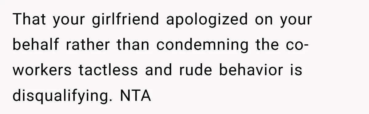 'Foot Doctor' Leaves Dinner Party After Facing Offensive Accusation Of Hidden Personal Motive That your girlfriend apologized on your behalf rather than condemning the co-workers tactless and rude behavior is disqualifying. NTA
