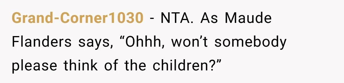 Grand-Corner1030 − NTA. As Maude Flanders says, “Ohhh, won’t somebody please think of the children?”