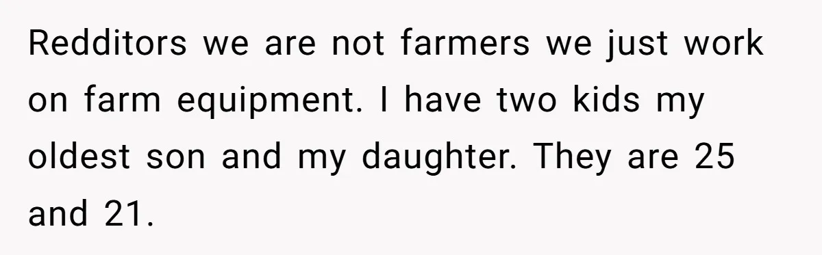 Dad Defies Tradition By Handing Thriving Family Business To Daughter Over Entitled Eldest Son Redditors we are not farmers we just work on farm equipment. I have two kids my oldest son and my daughter. They are 25 and 21.