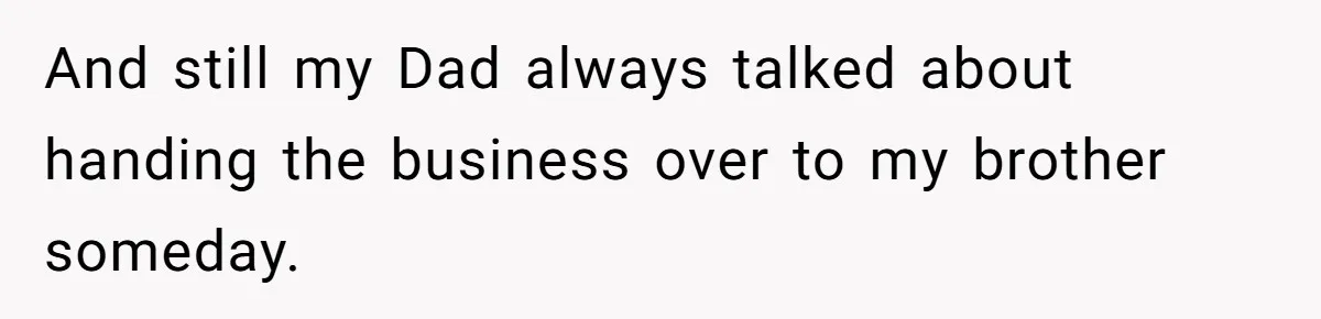 Dad Defies Tradition By Handing Thriving Family Business To Daughter Over Entitled Eldest Son And still my Dad always talked about handing the business over to my brother someday.