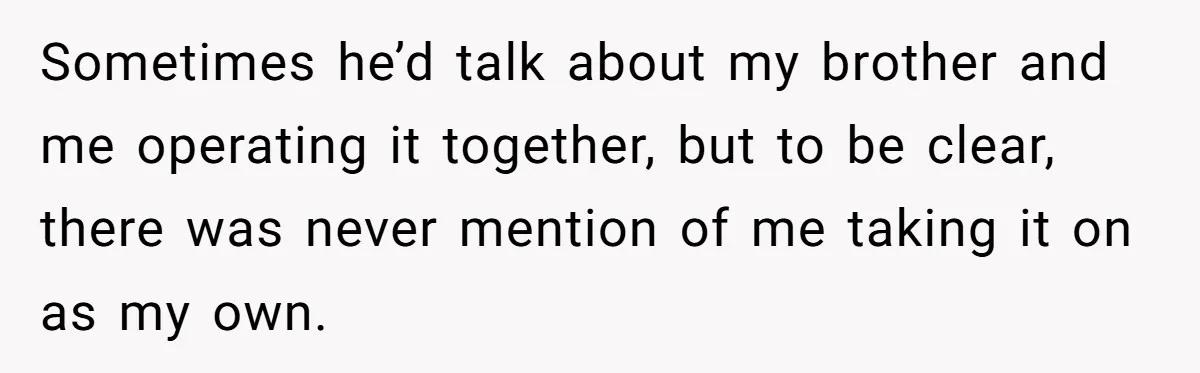 Dad Defies Tradition By Handing Thriving Family Business To Daughter Over Entitled Eldest Son Sometimes he’d talk about my brother and me operating it together, but to be clear, there was never mention of me taking it on as my own.