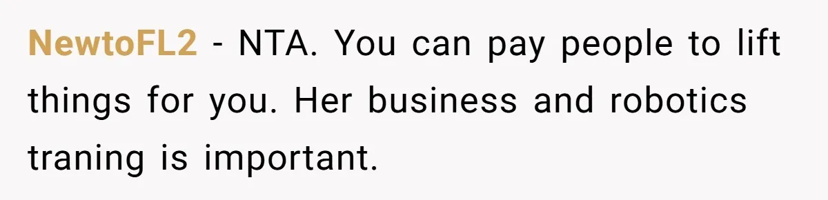 Dad Defies Tradition By Handing Thriving Family Business To Daughter Over Entitled Eldest Son NewtoFL2 − NTA. You can pay people to lift things for you. Her business and robotics traning is important.