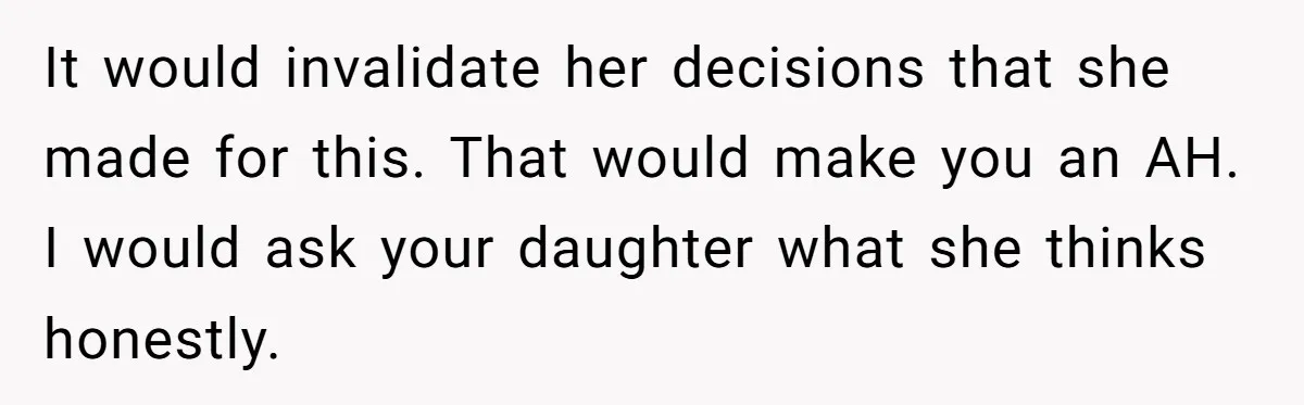 Dad Defies Tradition By Handing Thriving Family Business To Daughter Over Entitled Eldest Son It would invalidate her decisions that she made for this. That would make you an AH. I would ask your daughter what she thinks honestly.