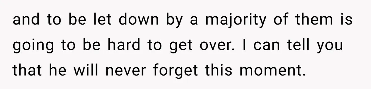 No One Shows Up On Brother's Big Day, Except For Sister And Cousin, Leaving Him Resentful Forever and to be let down by a majority of them is going to be hard to get over. I can tell you that he will never forget this moment.