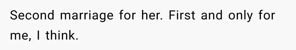 Second marriage for her. First and only for me, I think.