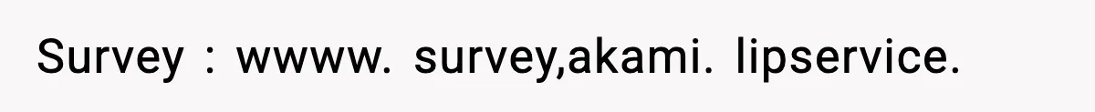 Manager Demands Staff Use His Complaint Letter “Exactly As Written,” Ends Up Tanking Customer Satisfaction And His Own Career Survey : wwww. survey,akami. lipservice.