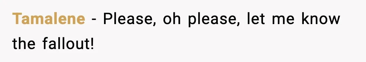 Manager Demands Staff Use His Complaint Letter “Exactly As Written,” Ends Up Tanking Customer Satisfaction And His Own Career Tamalene − Please, oh please, let me know the fallout!