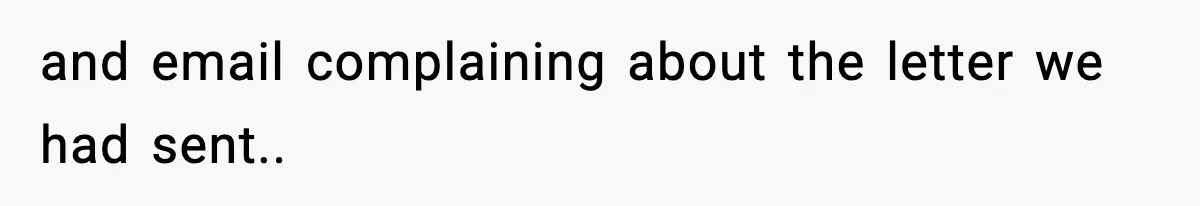 Manager Demands Staff Use His Complaint Letter “Exactly As Written,” Ends Up Tanking Customer Satisfaction And His Own Career and email complaining about the letter we had sent..