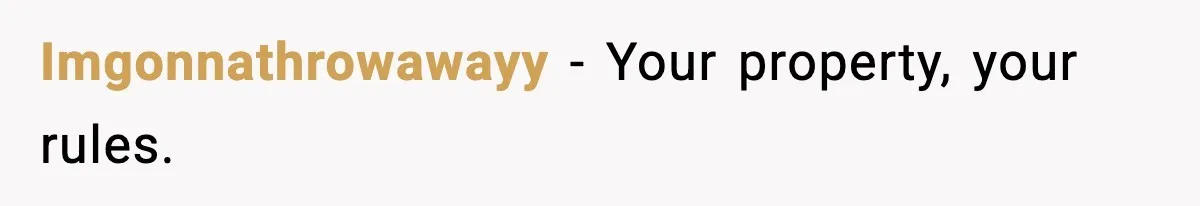 Imgonnathrowawayy - Your property, your rules.