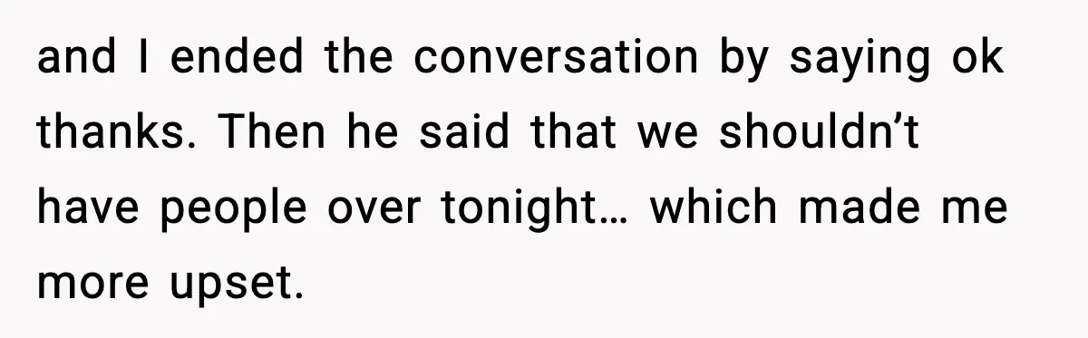 Man Wouldn’t Buy Pads for His Girlfriend, Now She’s Rethinking Everything and I ended the conversation by saying ok thanks. Then he said that we shouldn’t have people over tonight… which made me more upset.