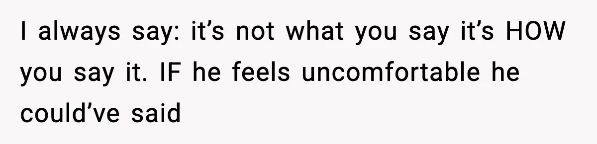 Man Wouldn’t Buy Pads for His Girlfriend, Now She’s Rethinking Everything I always say: it’s not what you say it’s HOW you say it. IF he feels uncomfortable he could’ve said
