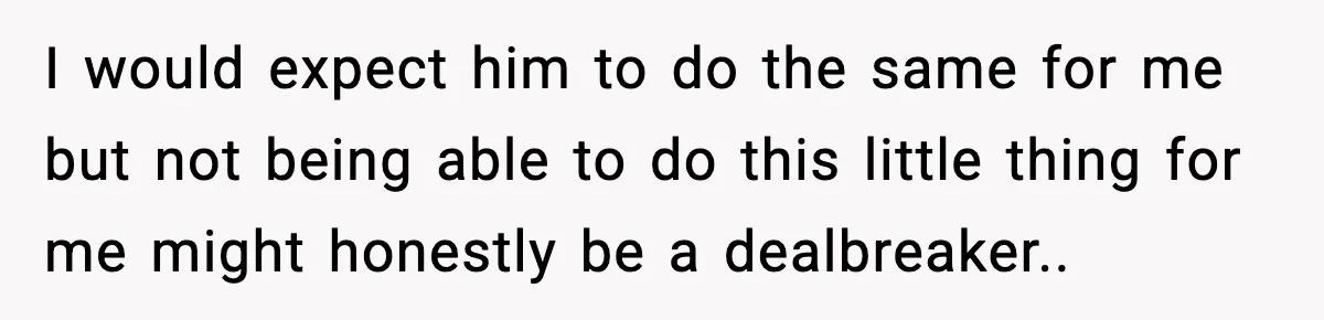 Man Wouldn’t Buy Pads for His Girlfriend, Now She’s Rethinking Everything I would expect him to do the same for me but not being able to do this little thing for me might honestly be a dealbreaker..