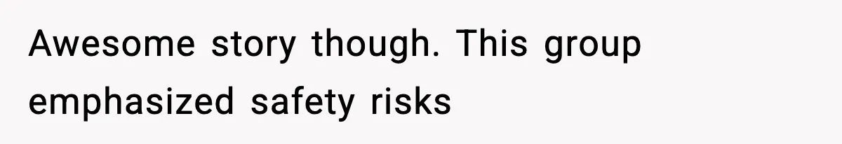 VP Forces One-Man IT Department To Wear Suit And Tie, Accidentally Risks The Whole Company Awesome story though. This group emphasized safety risks
