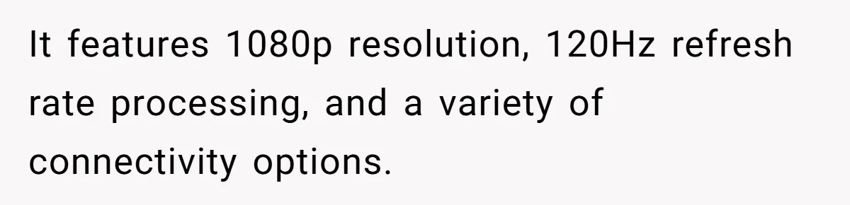 It features 1080p resolution, 120Hz refresh rate processing, and a variety of connectivity options.