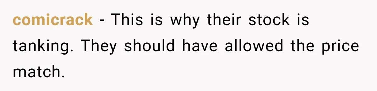 comicrack − This is why their stock is tanking. They should have allowed the price match.