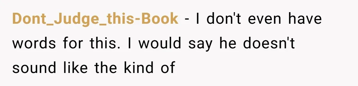 Dont_Judge_this-Book − I don't even have words for this. I would say he doesn't sound like the kind of