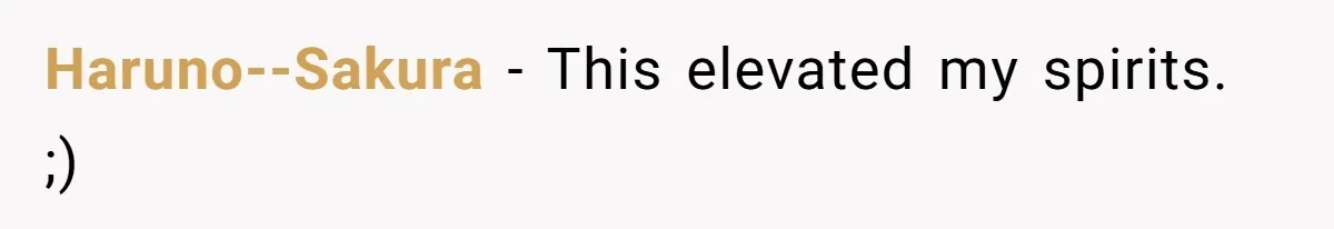 Haruno--Sakura − This elevated my spirits. ;)