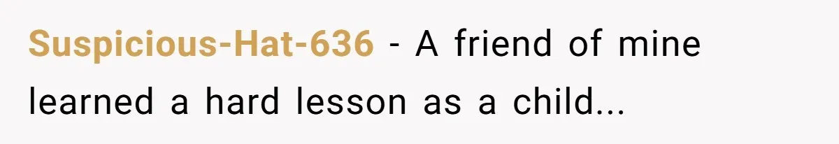 From Sidewalk Junk to Yard Gold: How One Neighbor Finally Won the Long-Running Toy War Suspicious-Hat-636 − A friend of mine learned a hard lesson as a child...