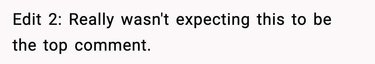 Edit 2: Really wasn't expecting this to be the top comment.