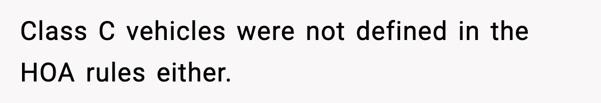 Class C vehicles were not defined in the HOA rules either.