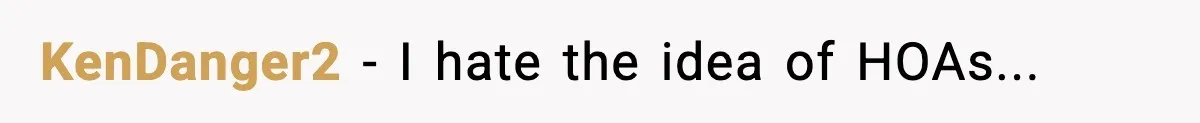 KenDanger2 − I hate the idea of HOAs...