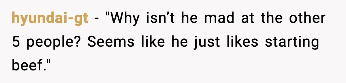 hyundai-gt - "Why isn’t he mad at the other 5 people? Seems like he just likes starting beef."