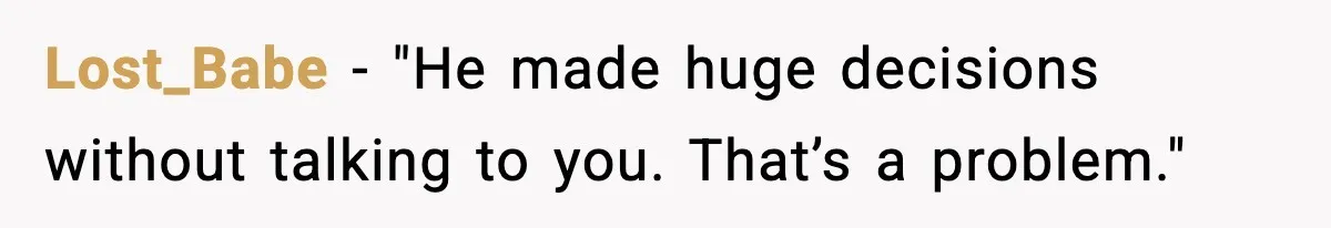 Lost_Babe - "He made huge decisions without talking to you. That’s a problem."