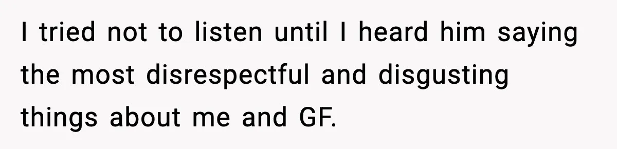 Sister’s Family Moved In After a Flood, Then Got Kicked Out for Total Disrespect I tried not to listen until I heard him saying the most disrespectful and disgusting things about me and GF.