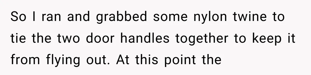 A Stubborn Customer Insisted on Using a TV Cable to Secure a Heavy Fridge So I ran and grabbed some nylon twine to tie the two door handles together to keep it from flying out. At this point the