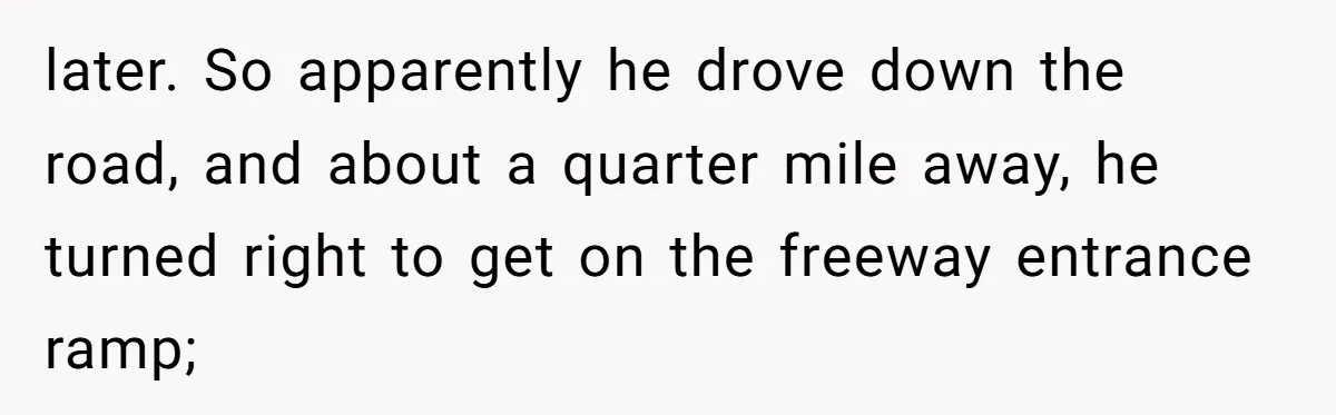 A Stubborn Customer Insisted on Using a TV Cable to Secure a Heavy Fridge later. So apparently he drove down the road, and about a quarter mile away, he turned right to get on the freeway entrance ramp;