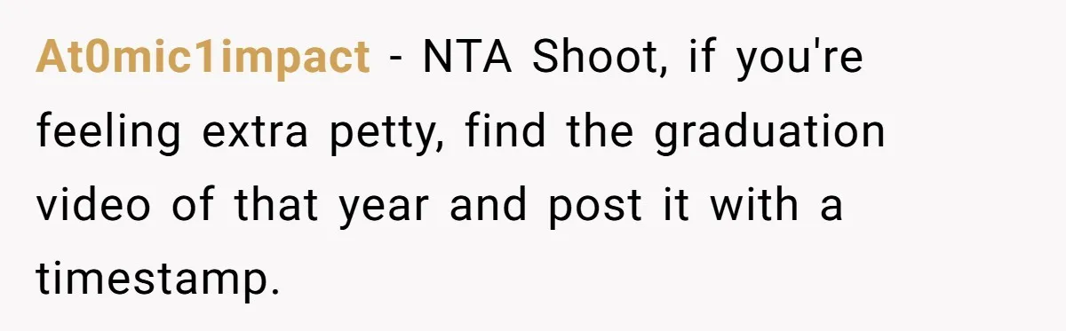 Startup Star Caught Pretending to Be an Ivy League Dropout After Friends See Him Graduate At0mic1impact - NTA Shoot, if you're feeling extra petty, find the graduation video of that year and post it with a timestamp.