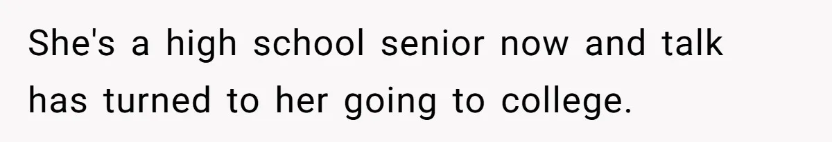 Teen Refuses To Split Her Dead Sister’s College Fund With Stepmom’s Daughter, And Her Dad Loses It She's a high school senior now and talk has turned to her going to college.