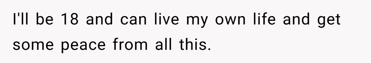 Teen Refuses To Split Her Dead Sister’s College Fund With Stepmom’s Daughter, And Her Dad Loses It I'll be 18 and can live my own life and get some peace from all this.