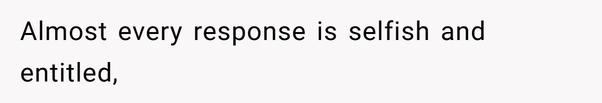 Teen Refuses To Split Her Dead Sister’s College Fund With Stepmom’s Daughter, And Her Dad Loses It Almost every response is selfish and entitled,
