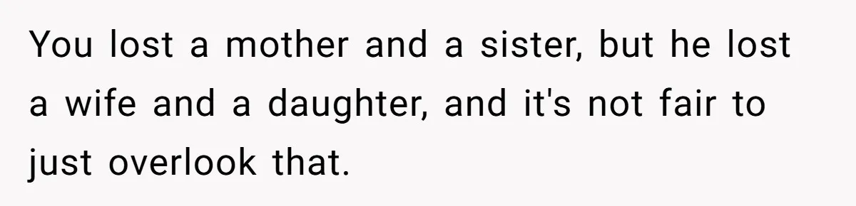 Teen Refuses To Split Her Dead Sister’s College Fund With Stepmom’s Daughter, And Her Dad Loses It You lost a mother and a sister, but he lost a wife and a daughter, and it's not fair to just overlook that.