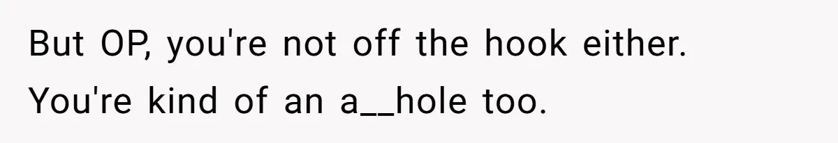 Teen Refuses To Split Her Dead Sister’s College Fund With Stepmom’s Daughter, And Her Dad Loses It But OP, you're not off the hook either. You're kind of an a__hole too.