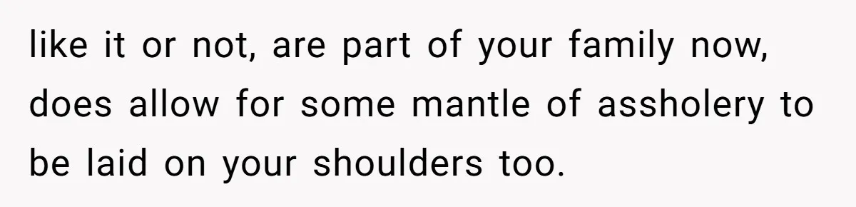 Teen Refuses To Split Her Dead Sister’s College Fund With Stepmom’s Daughter, And Her Dad Loses It like it or not, are part of your family now, does allow for some mantle of assholery to be laid on your shoulders too.