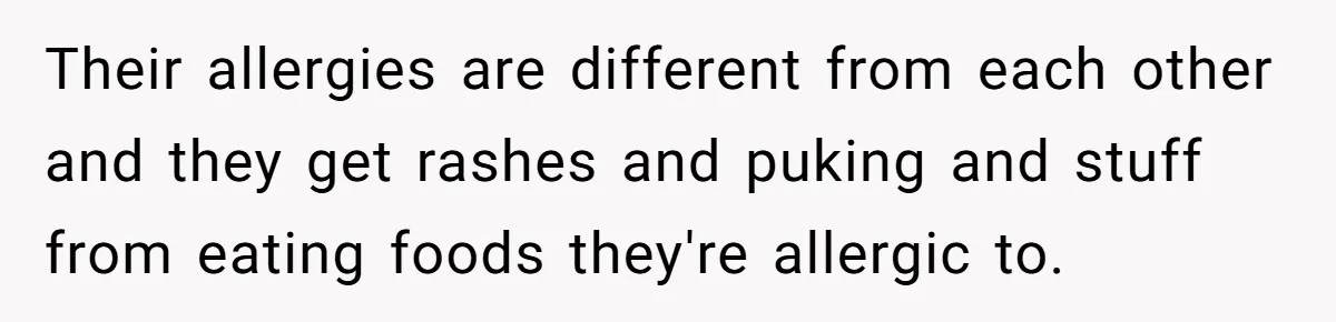 Teen Picked One Birthday Restaurant For Herself, Her Stepfamily Lost It Because Her Stepsiblings Couldn't Eat At Their allergies are different from each other and they get rashes and puking and stuff from eating foods they're allergic to.