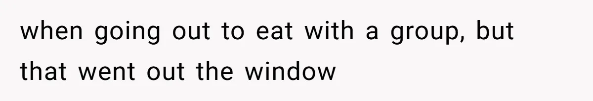 Teen Picked One Birthday Restaurant For Herself, Her Stepfamily Lost It Because Her Stepsiblings Couldn't Eat At when going out to eat with a group, but that went out the window