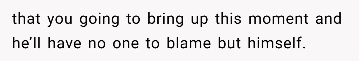 Teen Picked One Birthday Restaurant For Herself, Her Stepfamily Lost It Because Her Stepsiblings Couldn't Eat At that you going to bring up this moment and he’ll have no one to blame but himself.