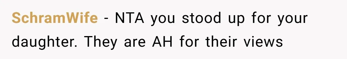 Mom Chooses Between Loyal Daughter And Furious Extended Family Over Secret Relationship SchramWife − NTA you stood up for your daughter. They are AH for their views
