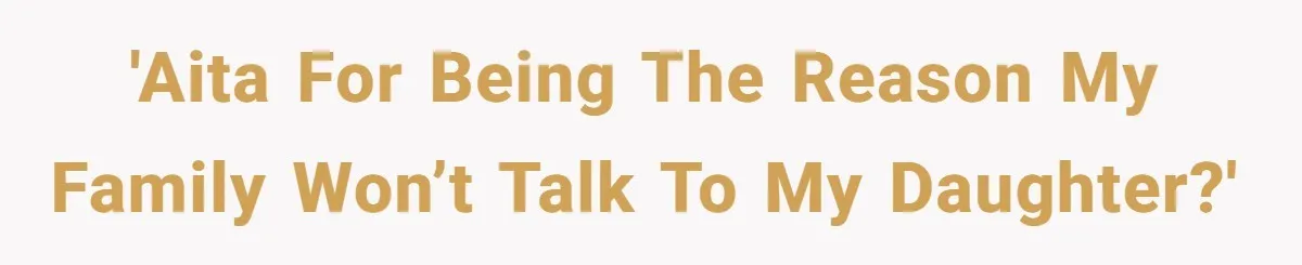 Mom Chooses Between Loyal Daughter And Furious Extended Family Over Secret Relationship 'AITA for being the reason my family won’t talk to my daughter?'