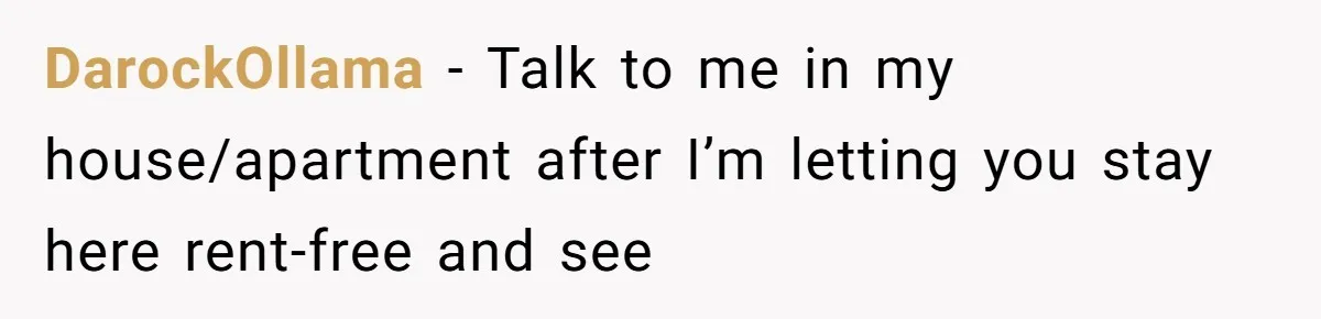 DarockOllama − Talk to me in my house/apartment after I’m letting you stay here rent-free and see