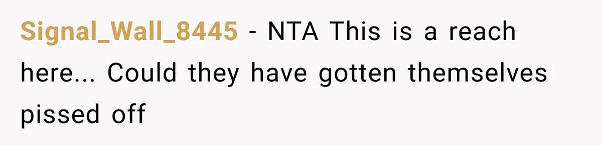 Signal_Wall_8445 − NTA This is a reach here... Could they have gotten themselves pissed off