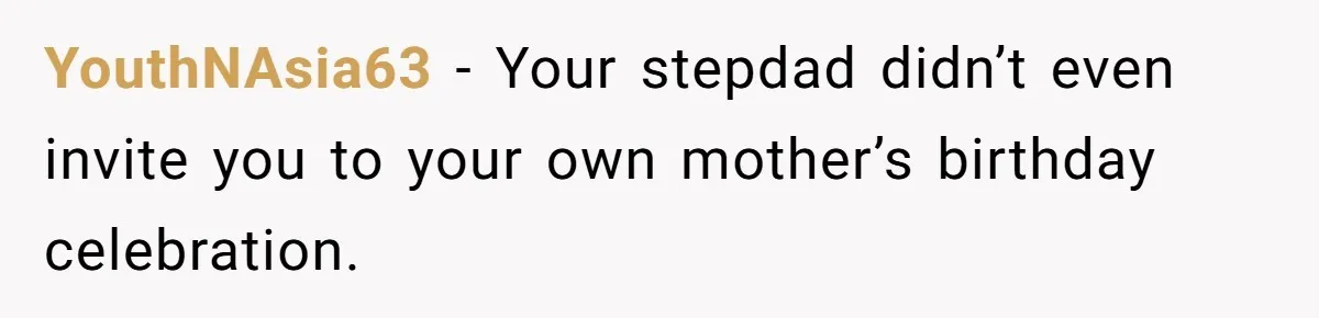 Stepdaughter Rescues Her Mom’s 40th Birthday After Stepdad Schedules the Party on the Wrong Day YouthNAsia63 − Your stepdad didn’t even invite you to your own mother’s birthday celebration.